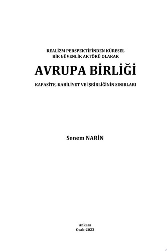REALİZM PERSPEKTİFİNDEN KÜRESEL BİR GÜVENLİK AKTÖRÜ OLARAK AVRUPA BİRLİĞİ: KAPASİTE, KABİLİYET VE İŞBİRLİĞİNİN SINIRLARI