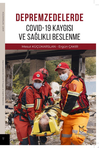 Depremzedelerde Covid-19 Kaygısı ve Sağlıklı Beslenme