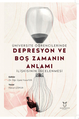 Üniversite Öğrencilerinde Depresyon ve Boş Zamanın Anlamı İlişkisinin İncelenmesi
