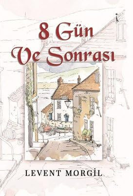 8 Gün ve Sonrasi