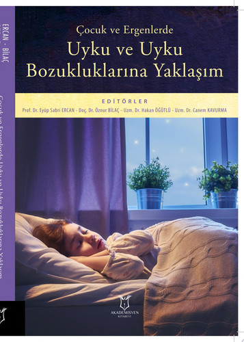 Çocuk ve Ergenlerde Uyku ve Uyku Bozukluklarına Yaklaşım