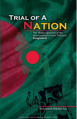 Trial of A Nation The Modus Operandi of the International Crimes Tribunal Bangladesh