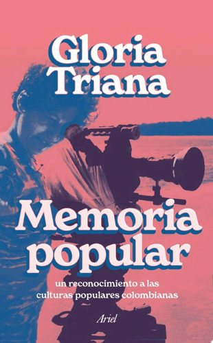 Memoria popular Un reconocimiento a las culturas populares colombianas