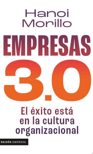 Empresas 3.0 El éxito está en la cultura empresarial
