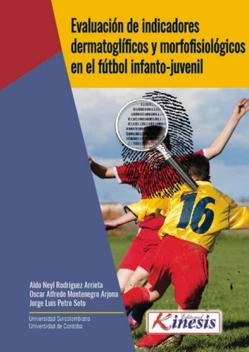 Evaluacion de indicadores dermatoglificos y morfofisiologicos en el futbol infanto-juvenil
