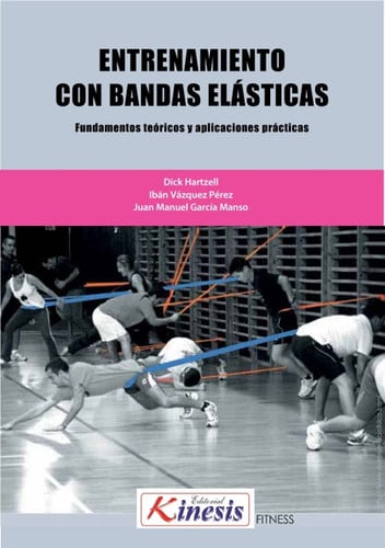 Entrenamiento con bandas elasticas. Fundamentos teoricos y aplicaciones practicas