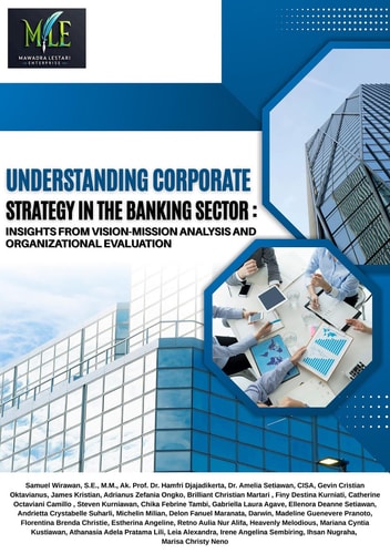 UNDERSTANDING CORPORATE STRATEGY IN THE BANKING SECTOR: INSIGHTS FROM VISION-MISSION ANALYSIS AND ORGANIZATIONAL EVALUATION