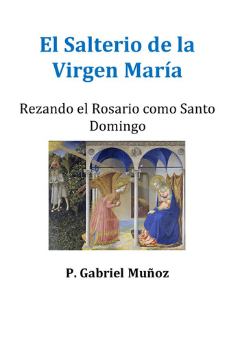 El Salterio de la Virgen María: Rezando el Rosario como Santo Domingo (Spanish Edition)