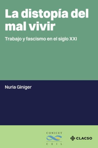 La distopía del mal vivir: Trabajo y fascismo en el siglo XXI (Spanish Edition)