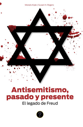 Antisemitismo, pasado y presente: El legado de Freud (Spanish Edition)