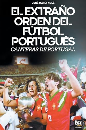 El Extraño Orden del Fútbol Portugués