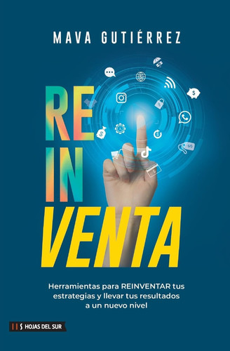 Reinventa Herramientas para reinventar tus estrategias y llevar tus resultados a un nuevo nivel