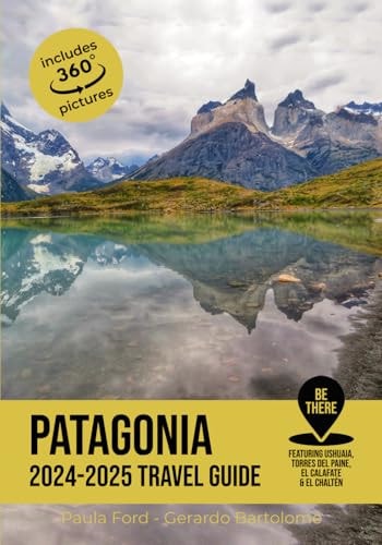 Patagonia Travel Guide: 2024-2025