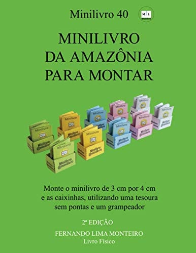 MINILIVRO DA AMAZÔNIA PARA MONTAR: Monte o minilivro de 3cm por 4 cm e as caixinhas, utilizando uma tesoura sem pontas e um grampeador (MINILIVRO E CAIXINHA PARA MONTAR) (Portuguese Edition)