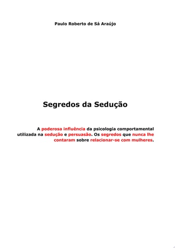 Segredos da Sedução A Poderosa Influência da Psicologia Comportamental Utilizada na Sedução e Persuasão