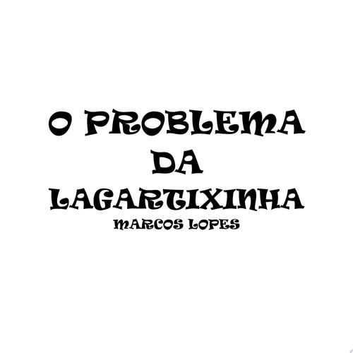 O Problema Da Lagartixinha