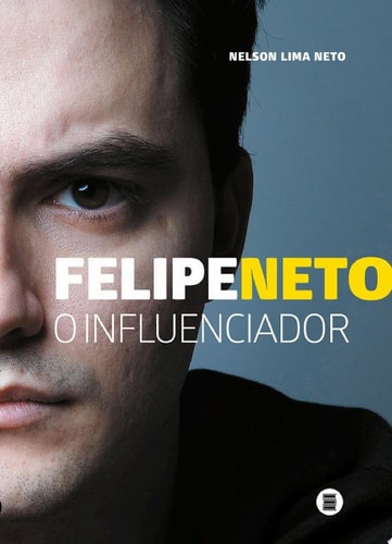 Felipe Neto O influenciador