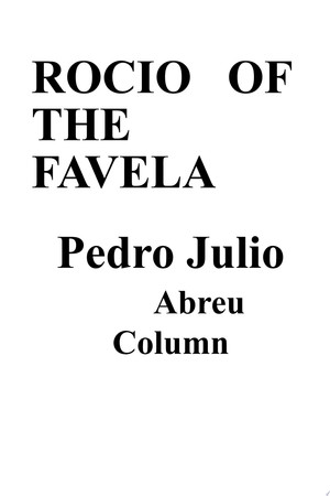 ROCIO OF THE FAVELA ROCIO DE LA FAVELA      -    ROCIO  DELLA  FAVELA       -       ROCIO  OF THE  FAVELA