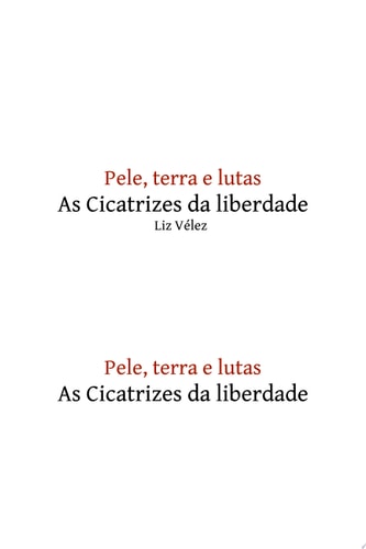 Pele, Terra E Lutas: As Cicatrizes Da Liberdade