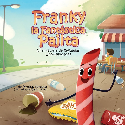 Franky, la Fantástica Pajita Una historia de Segundas Oportunidades