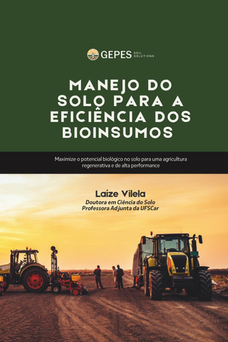 Manejo Do Solo Para a Eficiência DOS Bioinsumos Integração entre saúde edáfica e tecnologias biológicas para máxima resposta agronômica