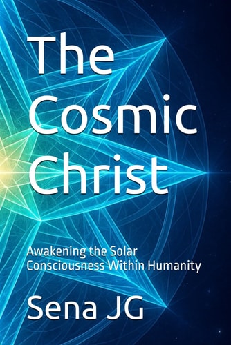 The Cosmic Christ: Awakening the Solar Consciousness Within Humanity (Treasures for a Whole Life, Collection)