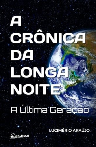 A CRÔNICA DA LONGA NOITE: A Última Geração (Portuguese Edition)