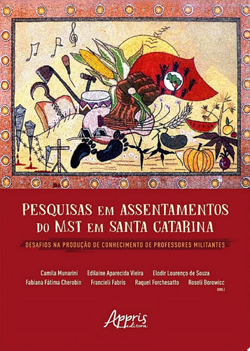 Pesquisas em assentamentos do MST em Santa Catarina desafios na produção de conhecimento de professores militantes