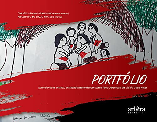 Portfólio aprendendo a ensinar/ensinando/aprendendo com o povo Jarawara da aldeia Casa Nova