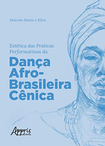 Estética das Práticas Performativas da Dança Afro-Brasileira Cênica