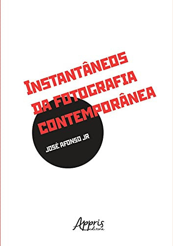 Instantâneos da fotografia contemporânea