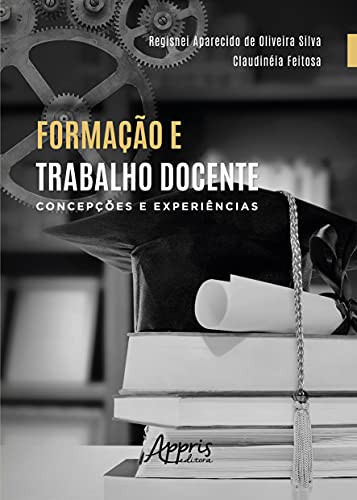 Formação e trabalho docente concepções e experiências