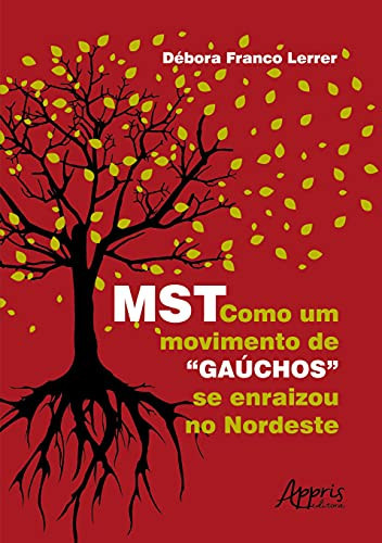 MST como um movimento de "gaúchos" se enraizou no Nordeste