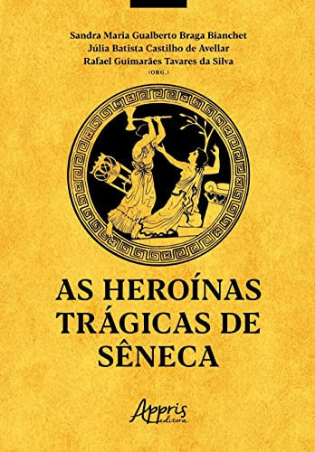 As heroínas trágicas de Sêneca