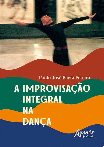 A improvisação integral na dança