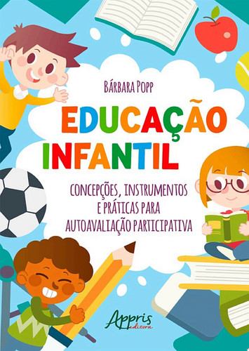 Educação infantil concepções, instrumentos e práticas para autoavaliação participativa