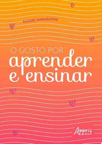 O gosto por aprender e ensinar