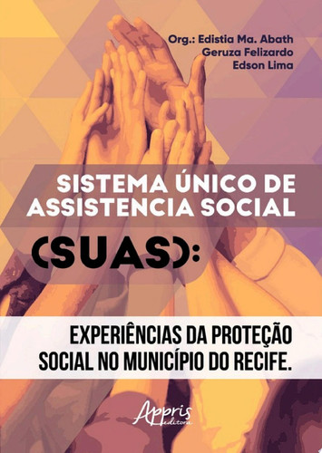 Sistema Único de Assistência Social experiências da proteção social no município do Recife