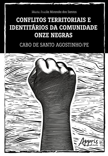 Conflitos territoriais e identitários da comunidade quilombola Onze Negras Cabo de Santo Agostinho/PE