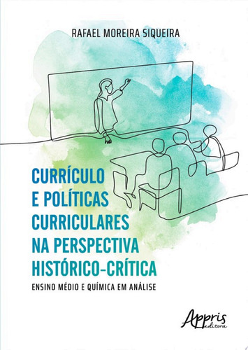 Currículo e políticas curriculares na perspectiva histórico-crítica ensino médio e Química em análise