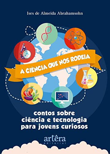 A CIÊNCIA QUE NOS RODEIA