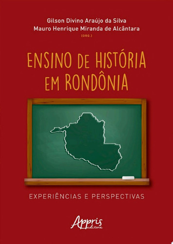 Ensino de História em Rondônia experiências e perspectivas