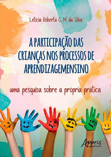 A participação das crianças nos processos de aprendizagemensino Uma pesquisa sobre a própria prática