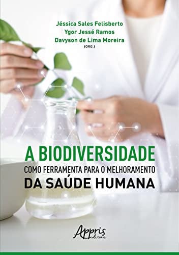 A biodiversidade como ferramenta para o melhoramento da saúde humana