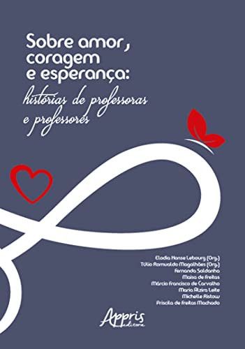 SOBRE AMOR, CORAGEM E ESPERANÇA