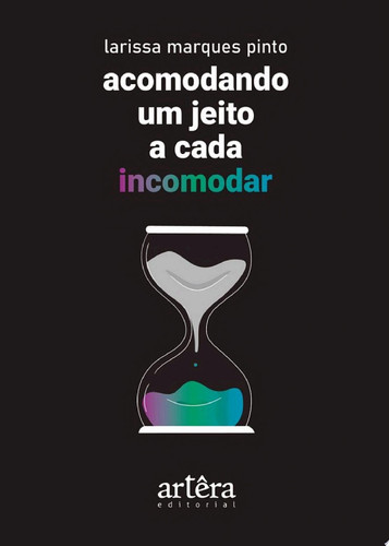 Acomodando um jeito a cada incomodar