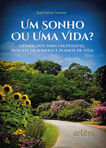 Um sonho ou uma vida? Conselhos para um possível regate de sonhos e planos de vida