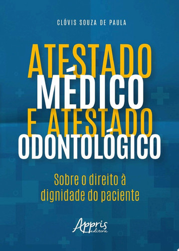 Atestado Médico e Atestado Odontológico: Sobre o direito à dignidade do paciente