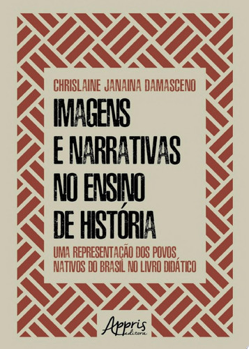 Imagens e narrativas no ensino de história uma representação dos povos nativos do Brasil no livro didático