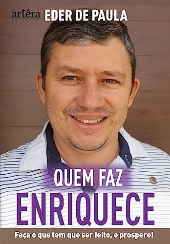 QUEM FAZ, ENRIQUECE